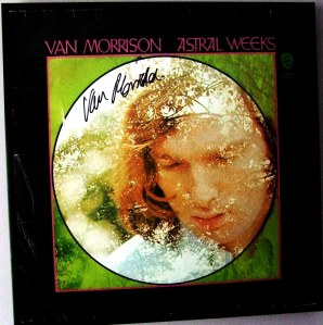 Van Morrison signed Astral Weeks record. One of my all  time favourite  albums